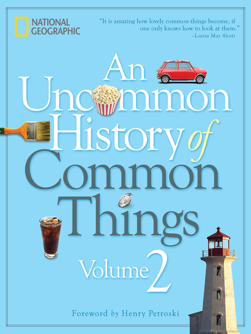 Title details for An Uncommon History of Common Things, Volume 2 by National Geographic - Wait list